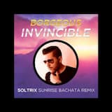 Borgeous - Invincible (DJ Soltrix Sunrise Bachata Remix)
