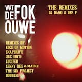 Wat de FOK ouwe (DoublEE remix)