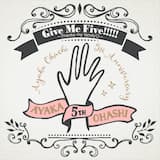 Give Me Five!!!!! 〜Thanks my family♡〜