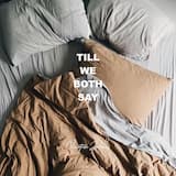Till We Both Say