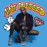 Ain’t Pressed