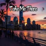 Take Me There - MUSICHOUSE77