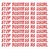 stop business as usual