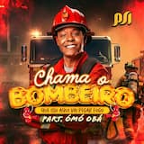 Chama o Bombeiro (Que Isso Aqui Vai Pegar Fogo)