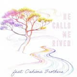 He Calls Me River