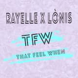 T F W (That Feel When)