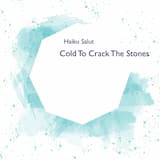 Cold to Crack the Stones