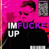 I’m Fucked Up (Martin Smith remix)