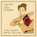 The Mush Mind Blues