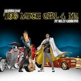 Too Much Girl 4 Me