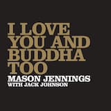 I Love You and Buddha Too