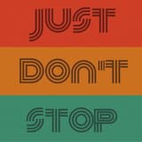 Just Don’t Stop