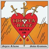 Idiota Raiz (Deixa Ir)