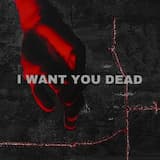 I Want You Dead