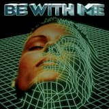 Be With Me