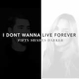I Don't Wanna Live Forever (Fifty Shades Darker) (Acoustic)