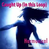 Caught up (In This Loop)