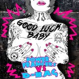 Good Luck Baby (D-Bag version)