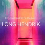 I'm Long Hendrik! I am the best!