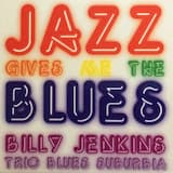 Jazz Gives Me the Blues