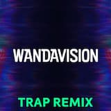 WandaVision (trap remix)