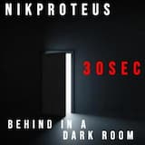 behind in a dark room 30 sec