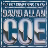 I’ve Got Something to Say