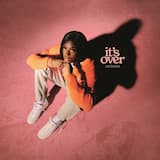 It’s Over