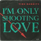 I’m Only Shooting Love