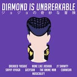 Diamond Is Unbreakable (JoJo’s Bizarre Adventure) [feat. Dreaded Yasuke, JY Shawty, Savvy Hyuga, Gr3ys0n, the Anime Man & Cdawgva]