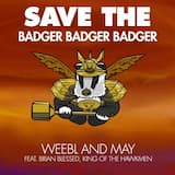 Save the Badger Badger Badger