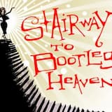 Stairway to Bootleg Heaven