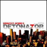 Detonator (ft Anthony B)