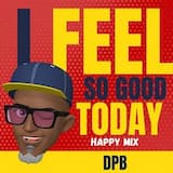I Feel So Good Today (Remix)