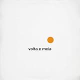 Volta e Meia