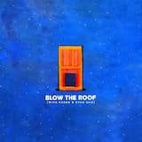 Blow the Roof