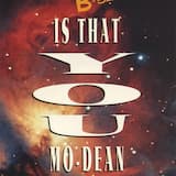 Is That You Mo‐Dean? (edit)