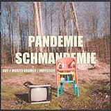Pandemie Schmandemie