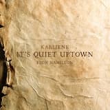 It's Quiet Uptown (From "Hamilton")