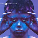 Don’t Hurt Yourself (single edit)