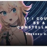 If I Could Be a Constellation