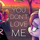 You Don’t Love Me (MLP PARODY)