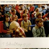 i wish i could make you smile some more