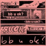 bb u ok?