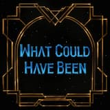 What Could Have Been (from Arcane)
