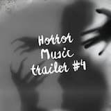 Horror Music Trailer #4