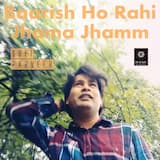 Baarish Ho Rahi Jhama Jhamm