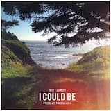 I Could Be