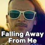 Falling Away From Me (Way Too Happy)