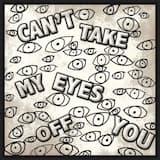 Can't Take My Eyes Off You